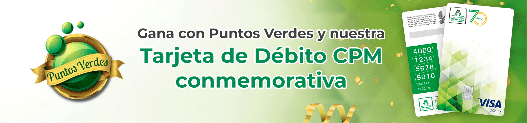 Gana con puntos verdes y nuestra Tarjeta de Débito CPM conmemorativa